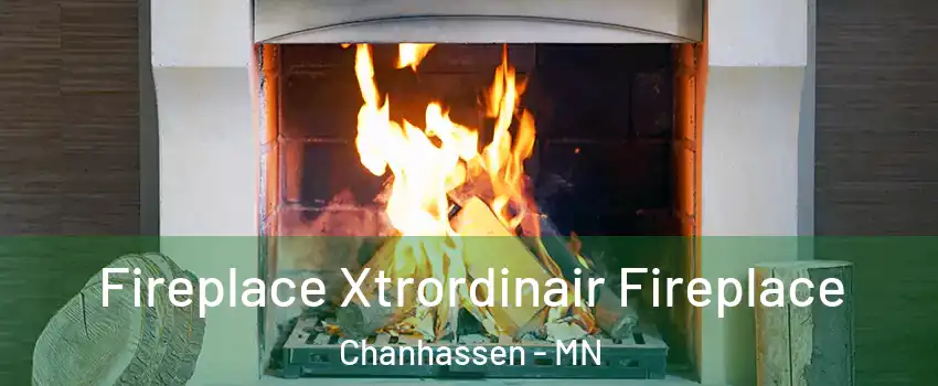  Fireplace Xtrordinair Fireplace Chanhassen - MN