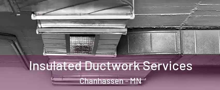  Insulated Ductwork Services Chanhassen - MN