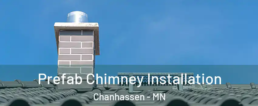  Prefab Chimney Installation Chanhassen - MN