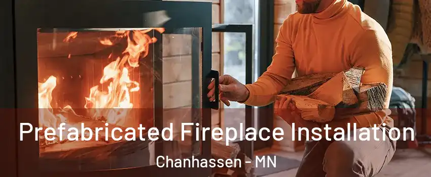  Prefabricated Fireplace Installation Chanhassen - MN