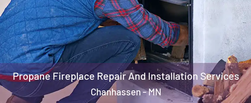  Propane Fireplace Repair And Installation Services Chanhassen - MN