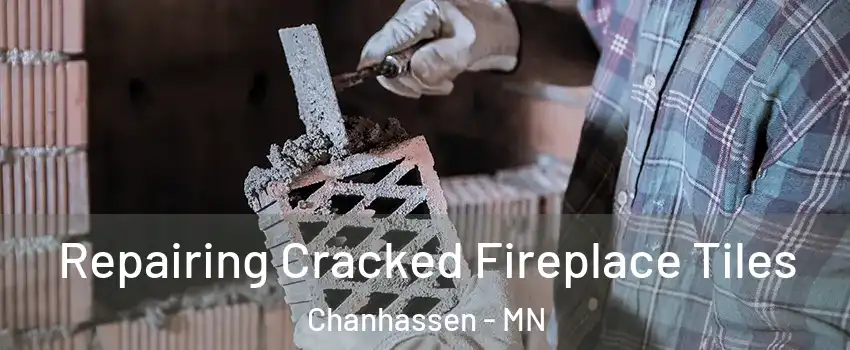  Repairing Cracked Fireplace Tiles Chanhassen - MN